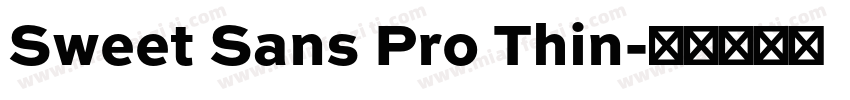 Sweet Sans Pro Thin字体转换